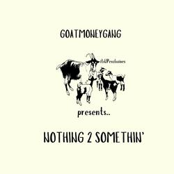 Nothing 2 Somethin' (feat. Mozzy)