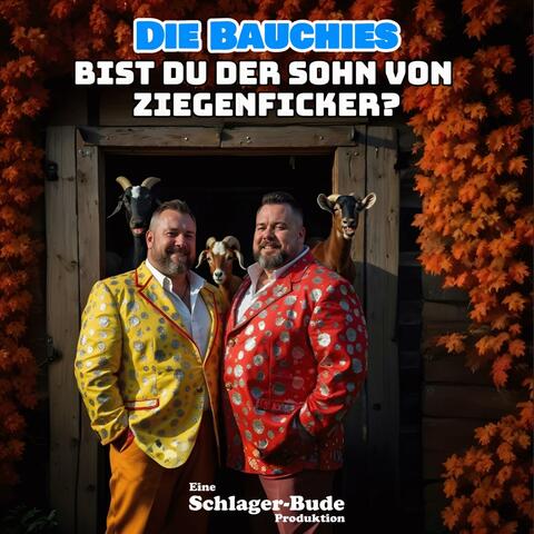 Bist du der Sohn vom Ziegenficker? (feat. Die Bauchies)