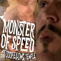 Monster Of Speed (Live off the floor at the Oddfellows Temple)