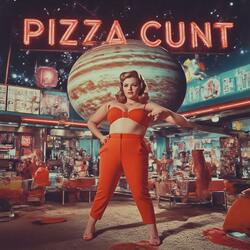 Pizza Cunt (Ver. 8)