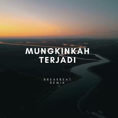 Mungkinkah Terjadi (Breakbeat Remix)