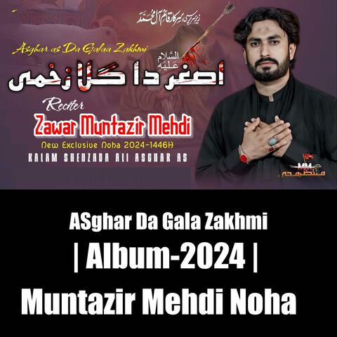 Asghar Da Gala Zakhmi | Muntazir Mehdi | 2024