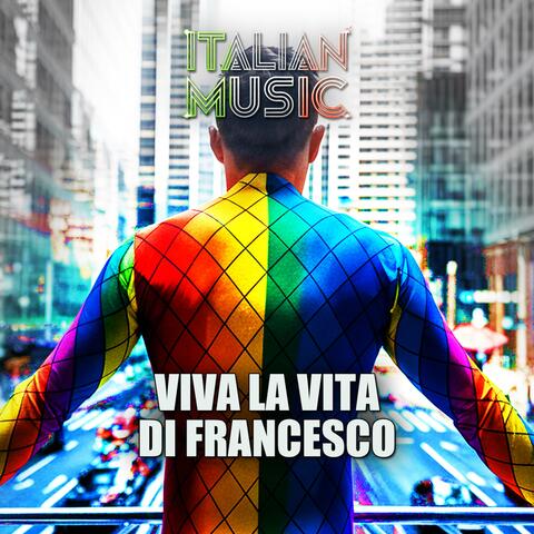 VIVA LA VITA DI FRANCESCO