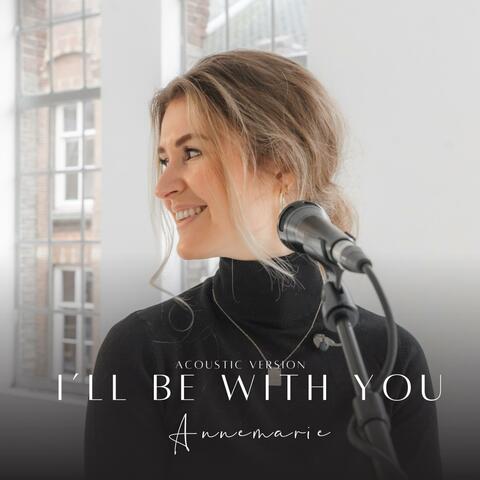 I'll Be With You (Acoustic Version)