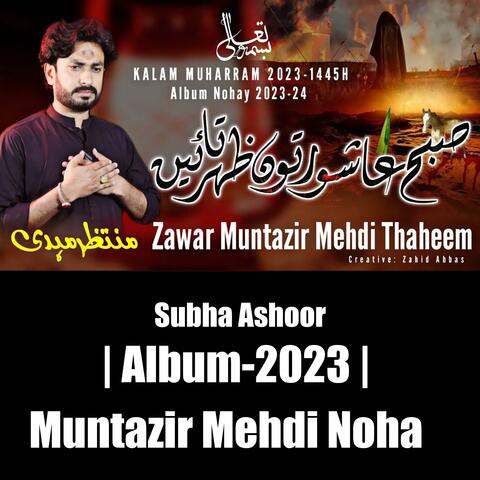 Subha Ashoor | Muntazir Mehdi | 2023