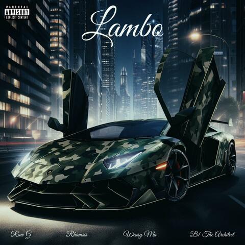 LAMBO (feat. Rhamsis Ali, Weasy mu & B1 the architect)
