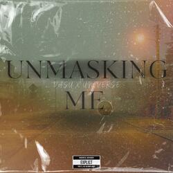 Unmasking Me (feat. Universe)