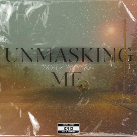 Unmasking Me (feat. Universe)