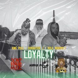 Loyalty (feat. Domination J & Mula Monopoly)