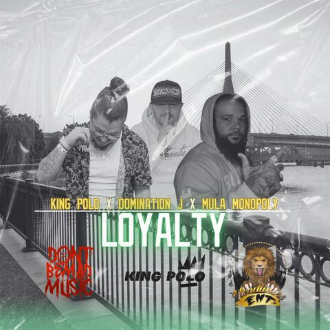 Loyalty (feat. Domination J & Mula Monopoly)