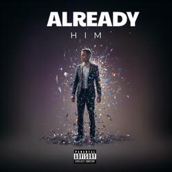 Already Him