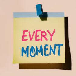 Every Moment