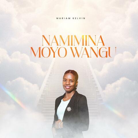 Namimina Moyo Wangu