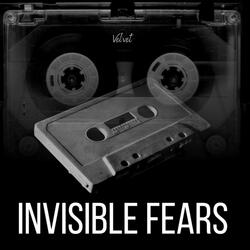 Invisible fears