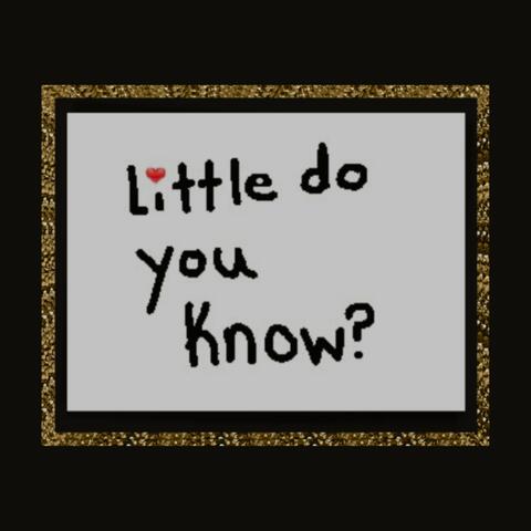 Little Do You Know (feat. L4Leir)