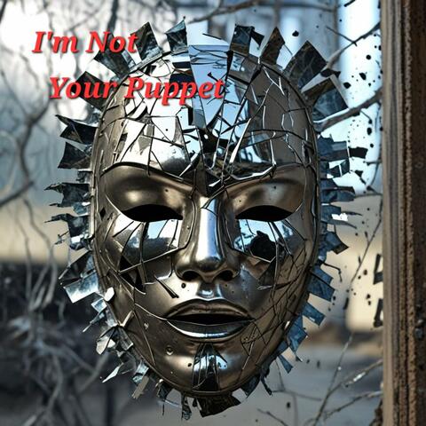 I'm Not Your Puppet