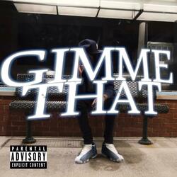 Gimme That