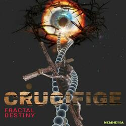 Crucifige (Fractal Destiny)