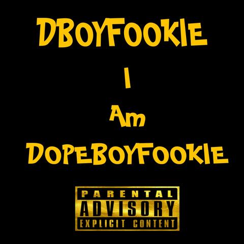 I AM DOPEBOYFOOKIE
