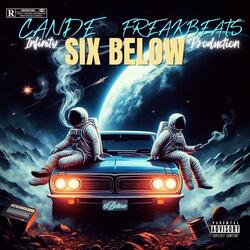 6 Below (feat. Freak Beats) (MIXTAPE SINGLE)
