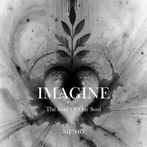 IMAGINE (The Soul Of Our Soul)