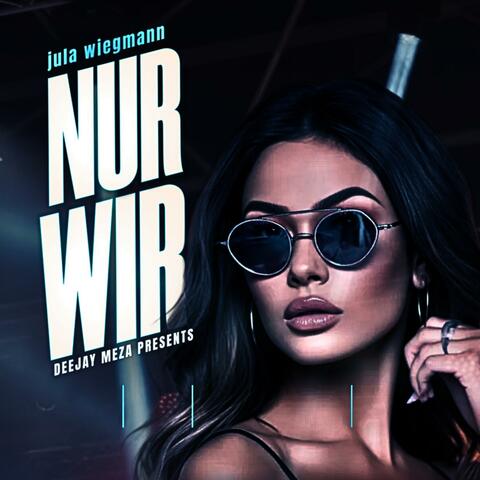 Nur Wir (feat. Jula Wiegmann)