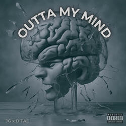 Outta My Mind (feat. D’tae)