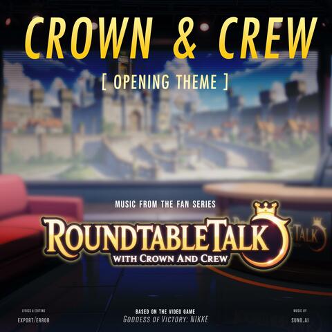 ROUNDTABLE TALK WITH CROWN & CREW