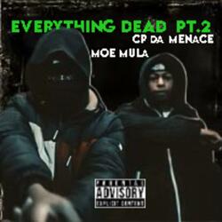 Everything Dead Pt. 2 (feat. Moe Mula)