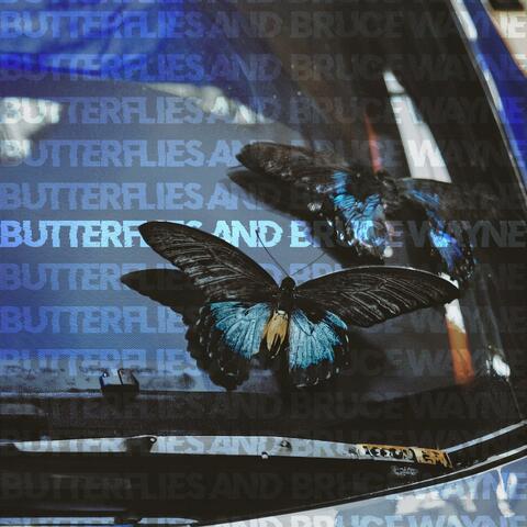 Butterflies and Bruce Wayne