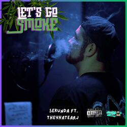 Lets Go Smoke (feat. TheyHateARJ)