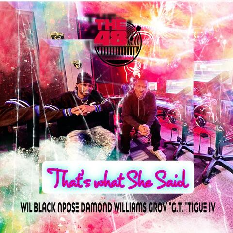 That's What She Said (feat. N Pose, Damond Williams & Grov GT Tigue IV)