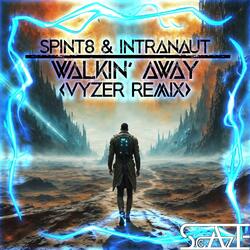 Walkin Away (feat. SPINT8) (Vyzer Remix)