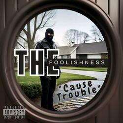 Cause Trouble