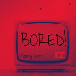 BORED!
