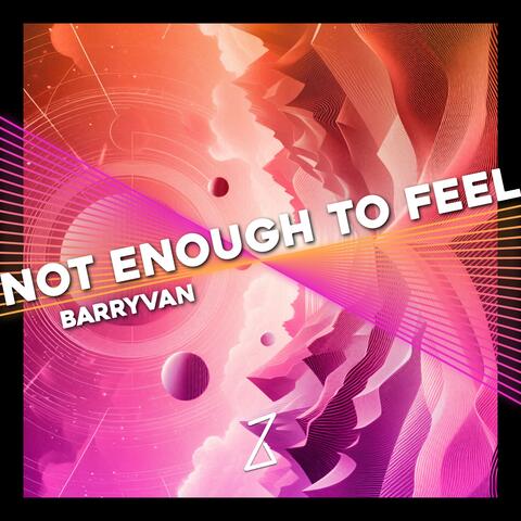 Not enough to feel