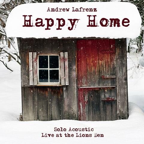 Happy Home, Solo Acoustic, Live at the Lion's Den