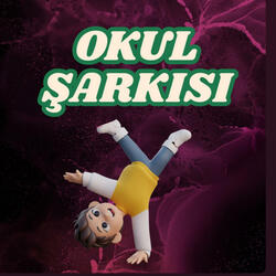 OKUL ŞARKISI
