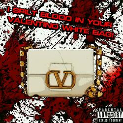 I SPILT BLOOD IN YOUR VALENTINO WHITE BAG!