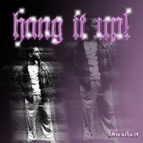 hang it up! (slowed)