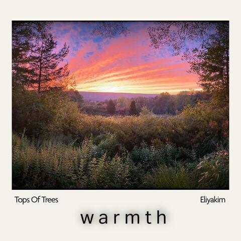 Warmth (feat. Eliyakim)