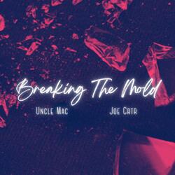 Breaking The Mold (feat. Joe Crtr)