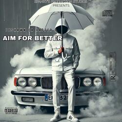 AIM FOR BETTER (feat. DESHAWN DA RAPPER)