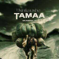 Usinikatishe Tamaa