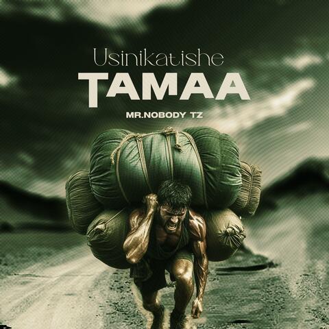 Usinikatishe Tamaa