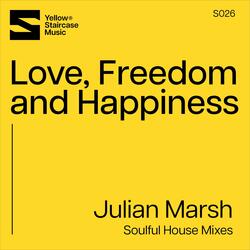 Love, Freedom and Happiness (Soulful House Radio Mix)
