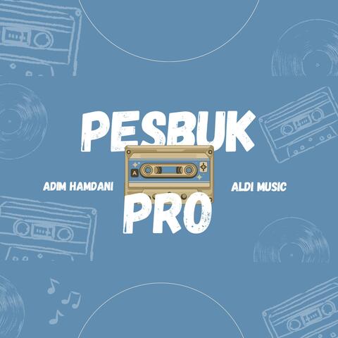 Pesbuk Pro (feat. Adim Hamdani)