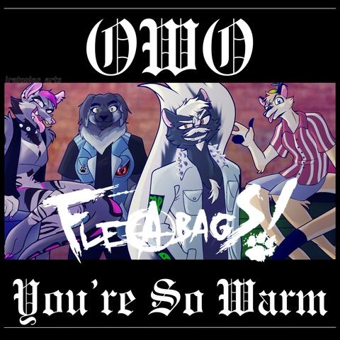OwO You're So Warm