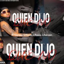 Quien Dijo Que No (feat. Liltype Official & LILSEVEN)
