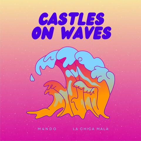 Castles on waves (feat. M4NDO)